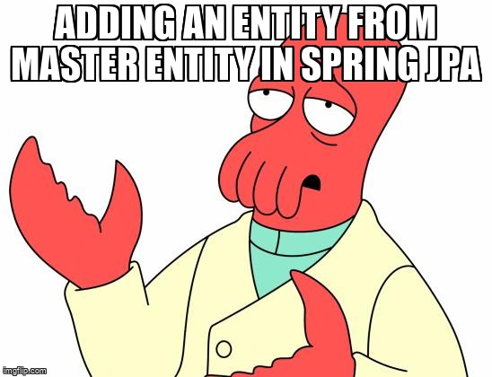 overflow_meme's tweet image. Adding an entity from master entity in Spring JPA stackoverflow.com/questions/7185… #spring #java #springdatajpa