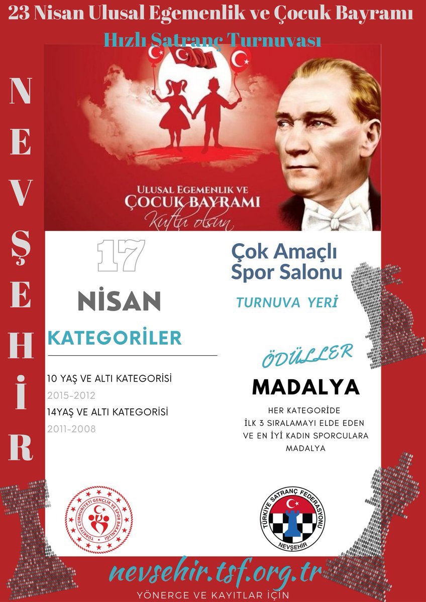 23 Nisan Ulusal Egemenlik ve Çocuk Bayramı Hızlı Satranç Turnuvası 17 Nisan 2022 Pazar günü Çok Amaçlı Spor Salonu'nda(Üniversite TOKİ, Yavuz Sultan Selim Han Ortaokulu Yanı) yapılacaktır.  Yönerge ve Turnuva kayıtları için; nevsehir.tsf.org.tr