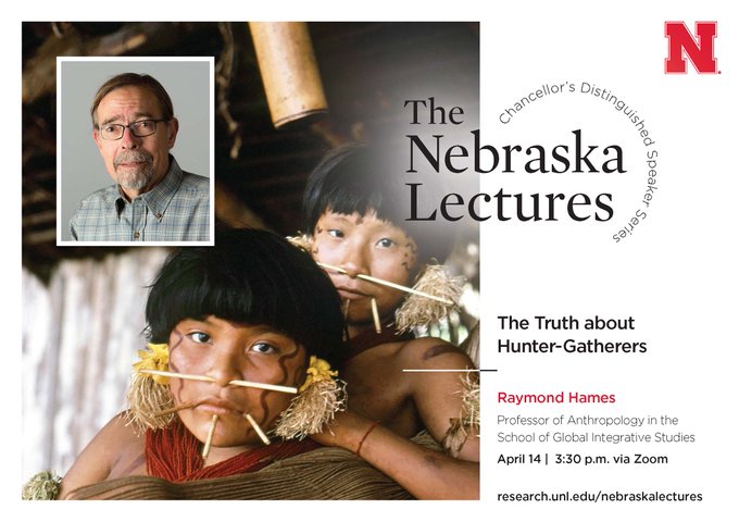 UNLresearch's tweet photo. Join us for tomorrow's virtual Nebraska Lecture featuring Raymond Hames, professor of anthropology
@UNLincoln's School of Global Integrative Studies. Register at: https://t.co/J0mlLiEERH
@ANTH_UNL @UNLGLST @unlcas #neblecture #ResearchDays https://t.co/qzZgyVOlyf