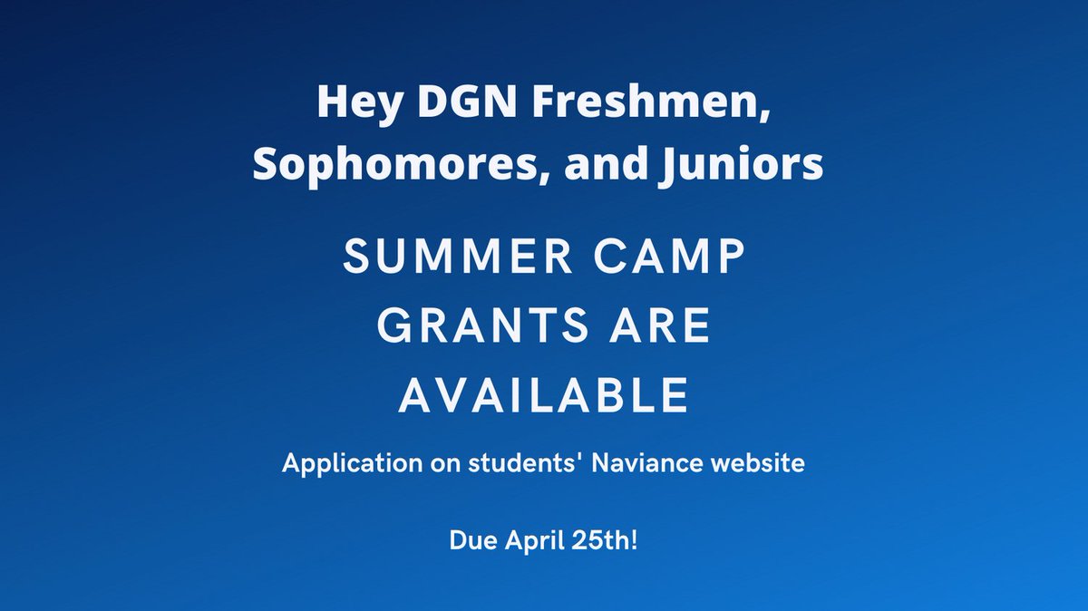 Grants for summer camps are available on Naviance. Apply today! #WeAreDGN!