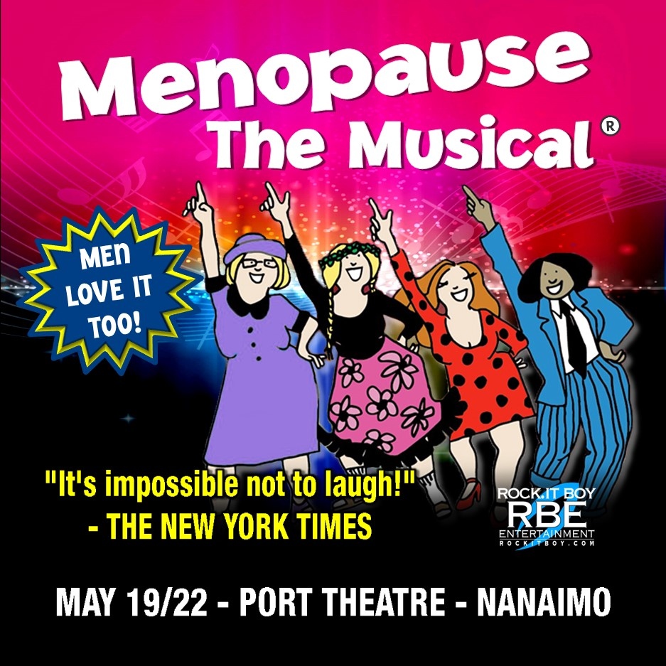 RockItBoy's tweet image. The Hilarious Celebration of
 Women &amp;amp; The Change!
 
MENOPAUSE THE MUSICAL®
 
Thursday, May 19 at the Port Theatre in #Nanaimo.
Tickets: 
.
.
#menopausesupport #menopauseproblems 
#musicals #theatre #musicaltheatre #musicaltheater #theater #musictheater