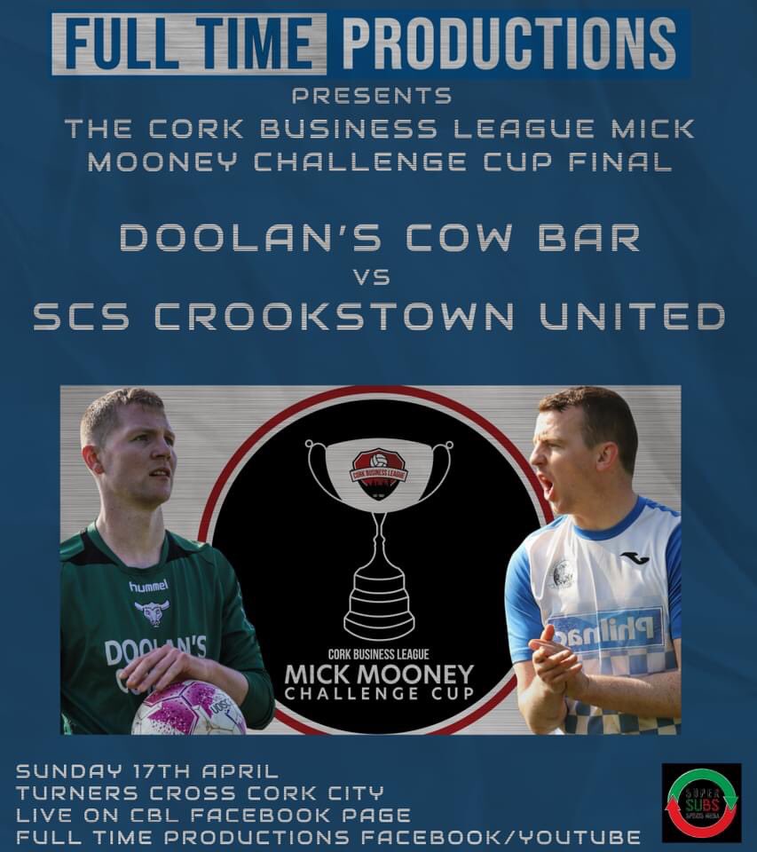 This Sunday we will provide Live multi camera coverage of the Cork Business League's Mick Mooney Challenge Cup Final 2022.

Doolan's Cow FC will play Crookstown United F.C at Turner's Cross in Cork City where Alan O Brien of SuperSubs Sports Media will provide commentary.