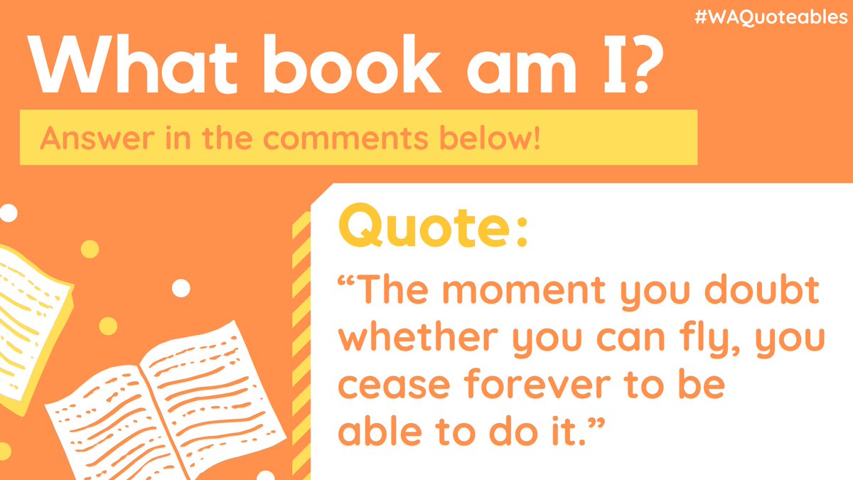 warminsterlib's tweet photo. It's time for another round of #WAFridayFunsies! This week's activity is called #WAQuoteables. Use the quote provided to guess the title!
 
Our Quoteable of this week is: “The moment you doubt whether you can fly, you cease forever to be able to do it.” https://t.co/CMdoRQZHmN