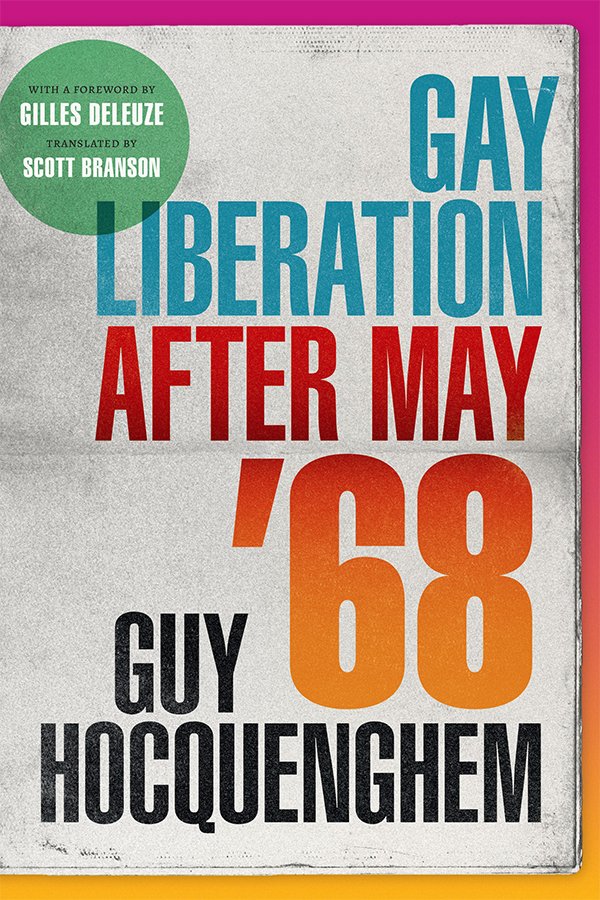DukePress's tweet photo. Save 30% on #NewBook "Gay Liberation after May ′68" written by Guy Hocquenghem, translated by Scott Branson @sjbranson1, detailing the rise of the militant gay liberation movement alongside the women’s movement &amp; other revolutionary organizing. #LGBTQBooks
https://t.co/qelGwMBQEm https://t.co/U8Zgxhrc8m
