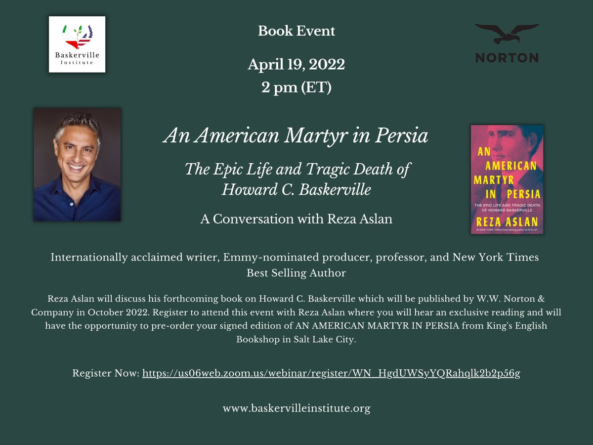 CivicFriendship's tweet photo. @BaskervilleIran is pleased to host @rezaaslan on April 19th to discuss his upcoming book "An American Martyr in Persia: The Epic Life and Tragic Death of Howard Baskerville." This book will be released in October of this year by @wwnorton https://t.co/8hjR1vd4fe