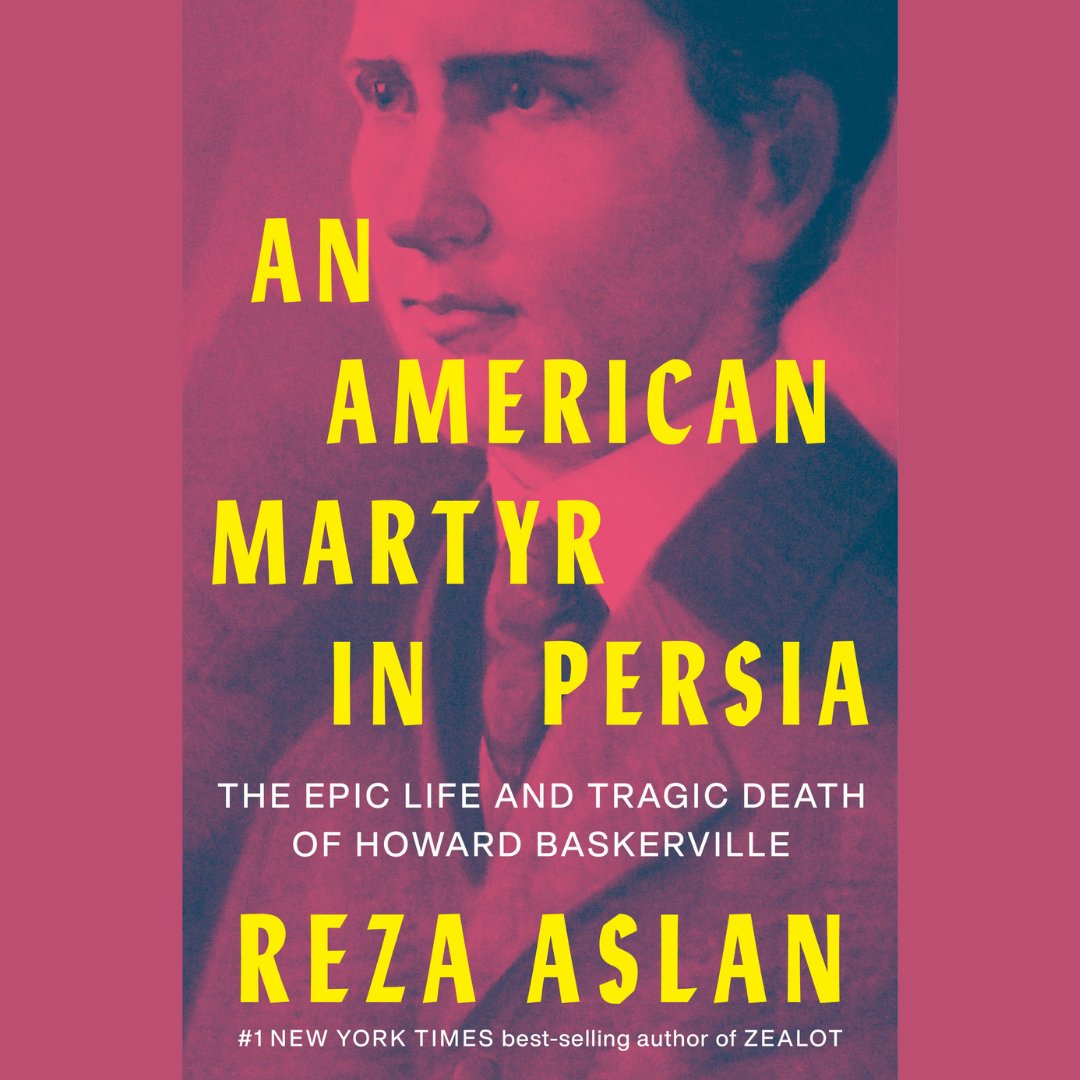 CivicFriendship's tweet photo. @BaskervilleIran is pleased to host @rezaaslan on April 19th to discuss his upcoming book "An American Martyr in Persia: The Epic Life and Tragic Death of Howard Baskerville." This book will be released in October of this year by @wwnorton https://t.co/8hjR1vd4fe