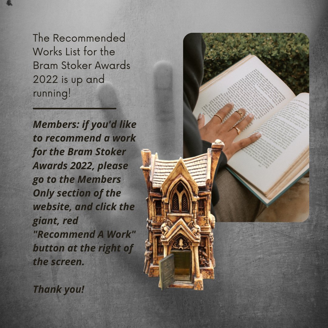 HorrorWriters's tweet photo. The Recommended Works List for the Bram Stoker Awards 2022 is up and running! Members: to recommend a work for the Bram Stoker Awards 2022, please go to the Members Only section of the website, and click the giant, red "Recommend A Work" button at the right of the screen. https://t.co/q0zDwLgtWh