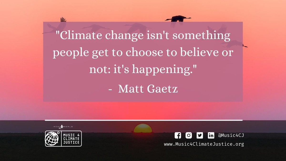 "Climate change isn't something people get to choose to believe or not: it's happening."
- Matt Gaetz

#M4CJ #HealRWorld #MusicConcerts #ClimateChange #WorldMusic