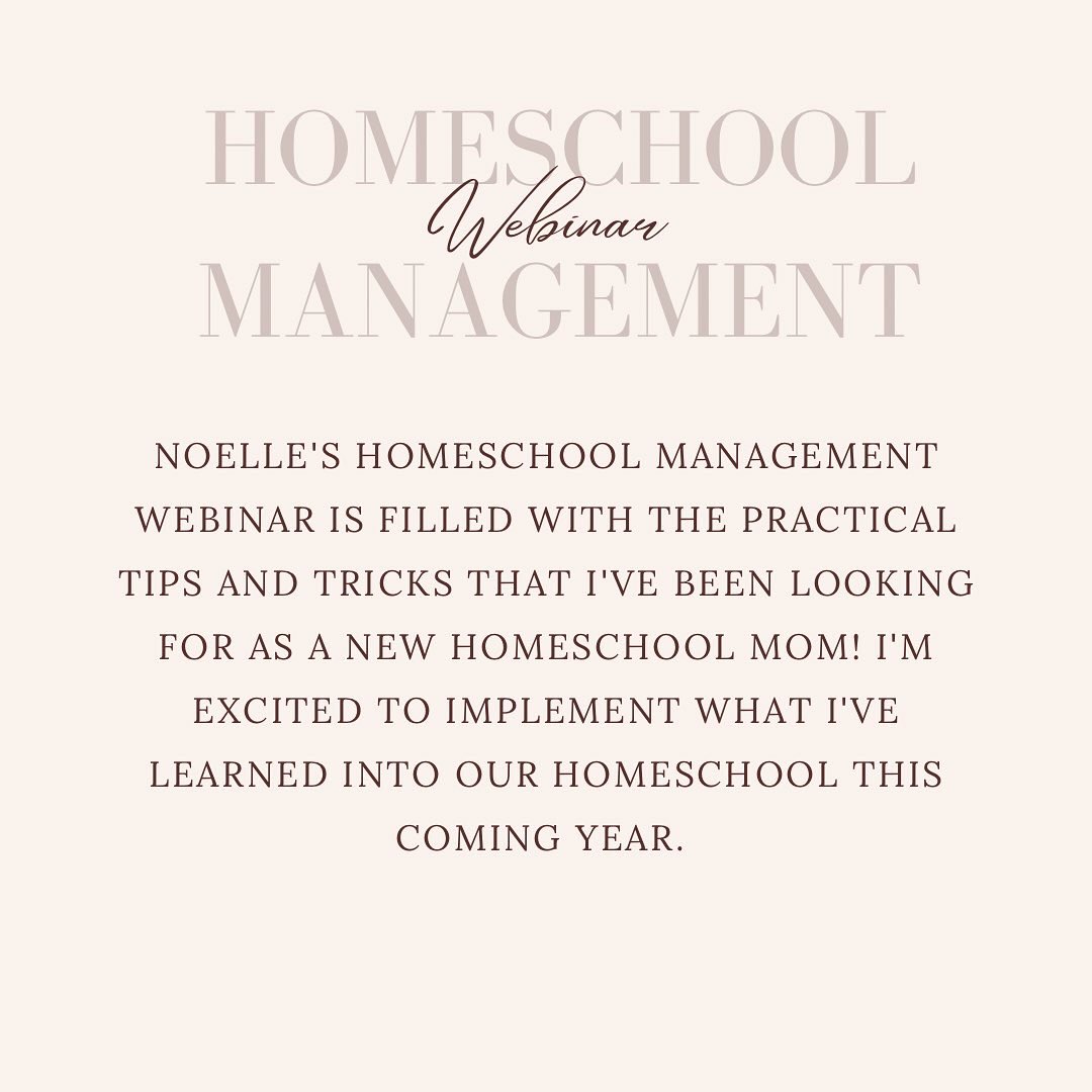 Noelle’s Homeschool Management Webinar is filled with practical tips and tricks that I’ve been looking for as a new homeschool mom! I’m excited to implement what I’ve learned this coming year!

Find it at teachernoelle.com