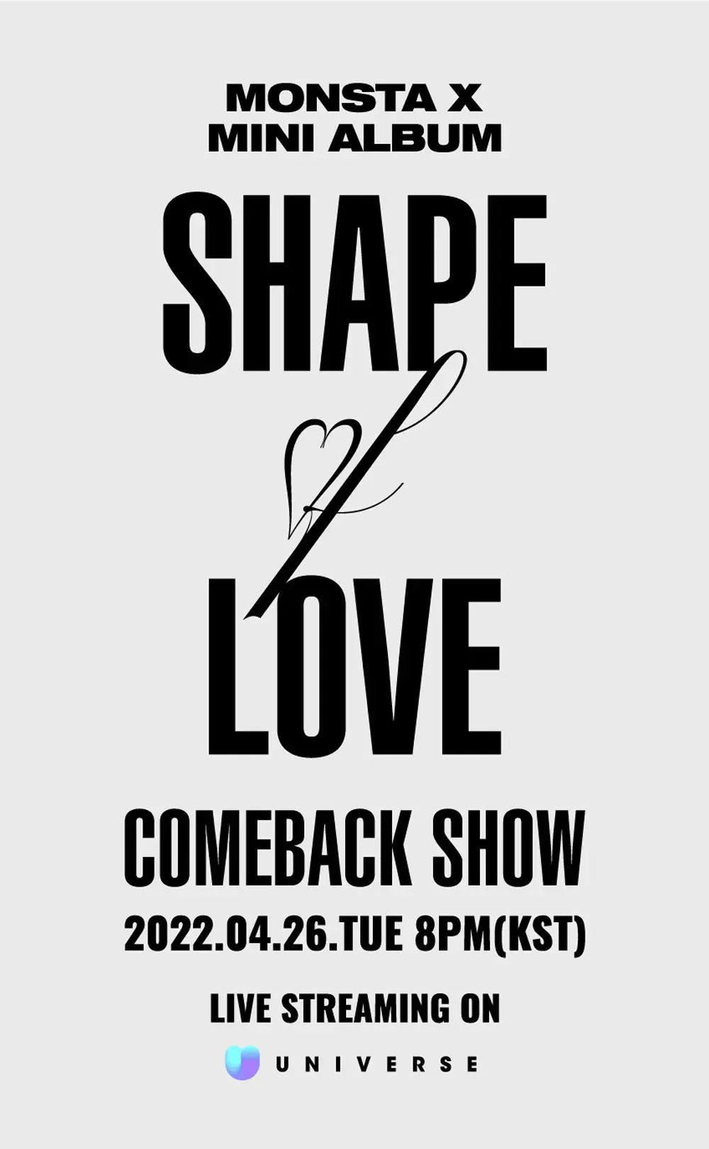 UNIVERSE_OFFICIAL on X: 🖤MONSTA X Mini Album 'SHAPE of LOVE' Comeback  Show🖤 ✓Date: 2022.04.26(TUE) 20:00 (KST) ✓Application Period:  22.04.14(THU) 18:00 ~ 22.04.17(SUN) 23:59 (KST) More information at  #UNIVERSE! 📲  #MONSTAX