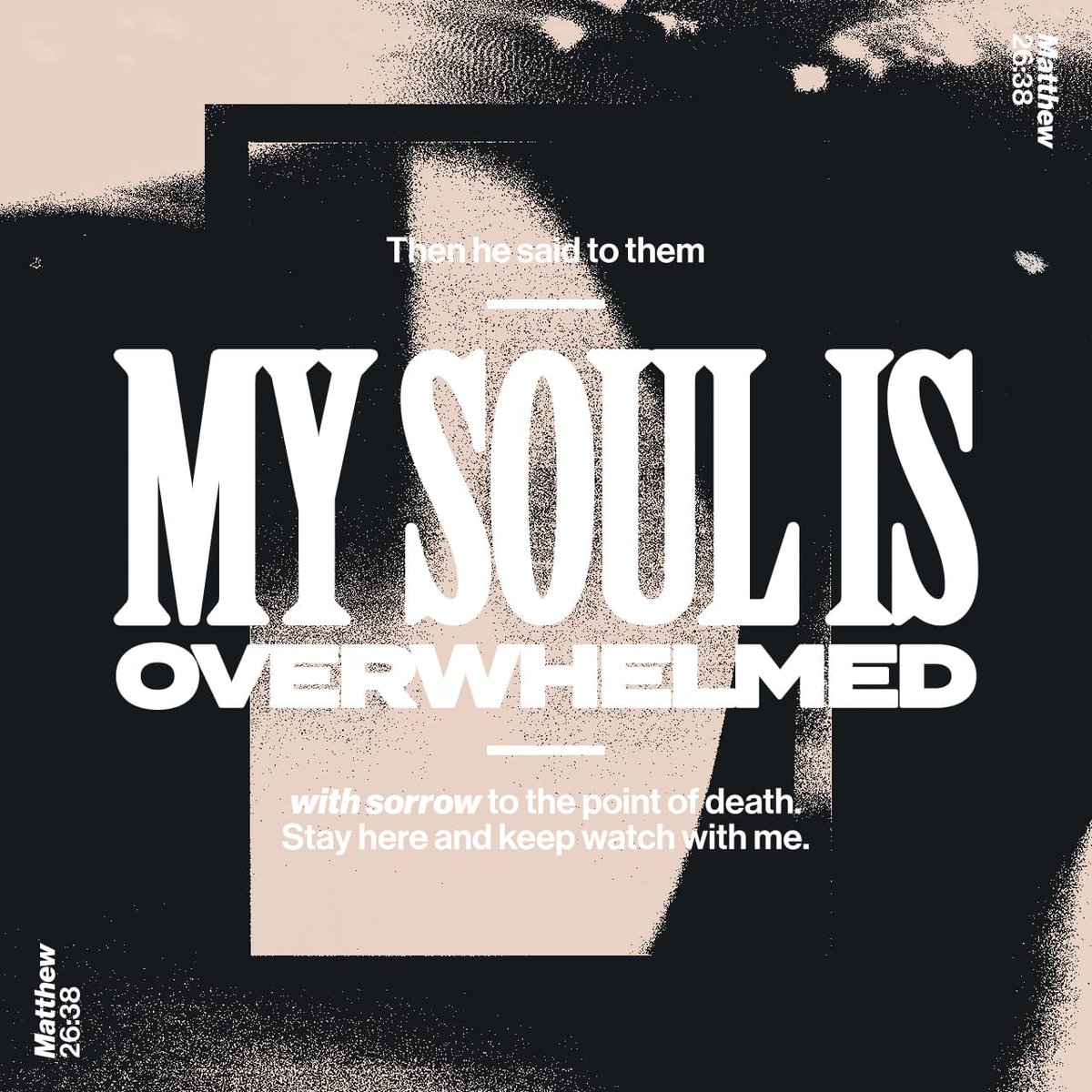 SirCoachV's tweet photo. Then he said to them, “My soul is overwhelmed with sorrow to the point of death. Stay here and keep watch with me.”
Matthew 26:38 NIV

https://t.co/lFOIs4N9gG https://t.co/gOW3sRYajr