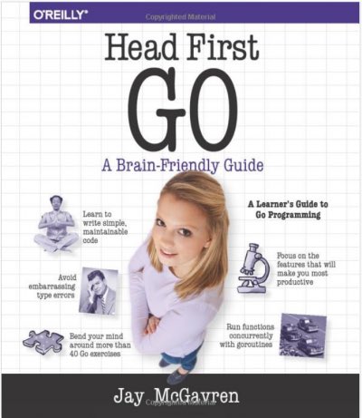 tirubokka's tweet image. If you are an aspiring developer and want to learn Go, I highly recommend “Head First Go”, an extremely well-written and easy-to-read book, written by @jaymcgavren, and published by @OReillyMedia. Also available as an Indian edition from @shroffpub
@golang @GolcondaGophers