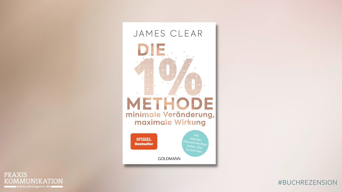 PraxisKomm's tweet photo. #BUCHREZENSION zu James Clears »Die 1% Methode« (Goldmann, 2020): »Inspirierend für alle, die veränderungswillig sind, aber vor allzu großen Herausforderungen zurückschrecken.« – Simone Scheinert. Hier weiterlesen: https://t.co/tyMevQ74Ur https://t.co/Qn4dKkvayI