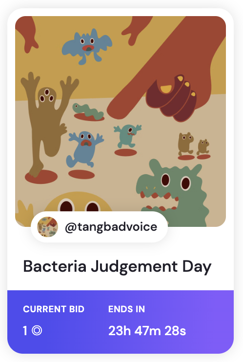TangbadvoiceNFT's tweet photo. https://t.co/ezzz0Kb9uT

Bidding Just started : Bacteria Judgement Day. 
ขอบคุณคร้าบ เริ่มแล้ว 1 กับภาพ 1\1 https://t.co/ExxeAt47fA