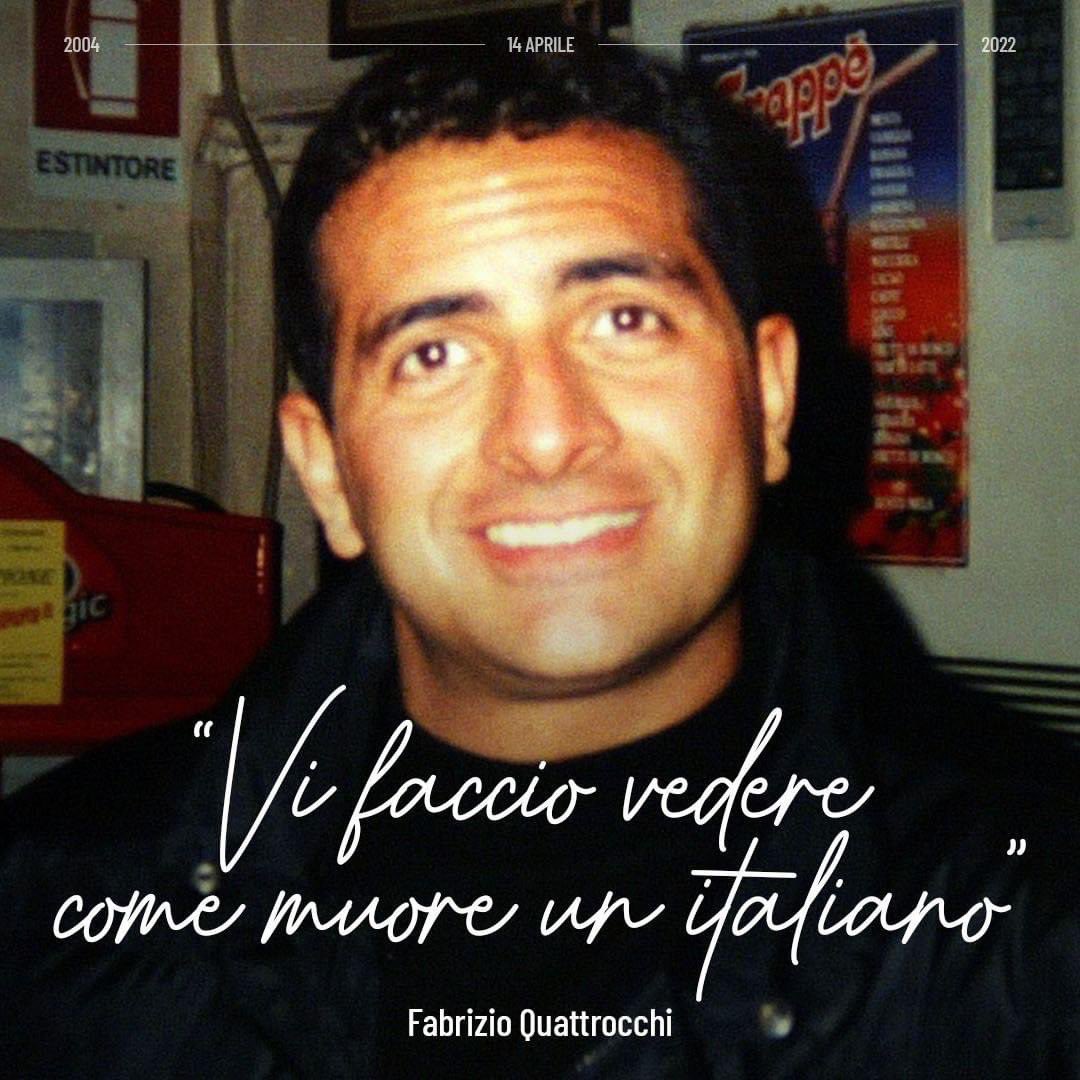 18 anni fa veniva barbaramente giustiziato Fabrizio Quattrocchi. Un italiano orgoglioso della sua Nazione che ha mostrato a tutti cosa sia il coraggio. Noi non dimentichiamo.