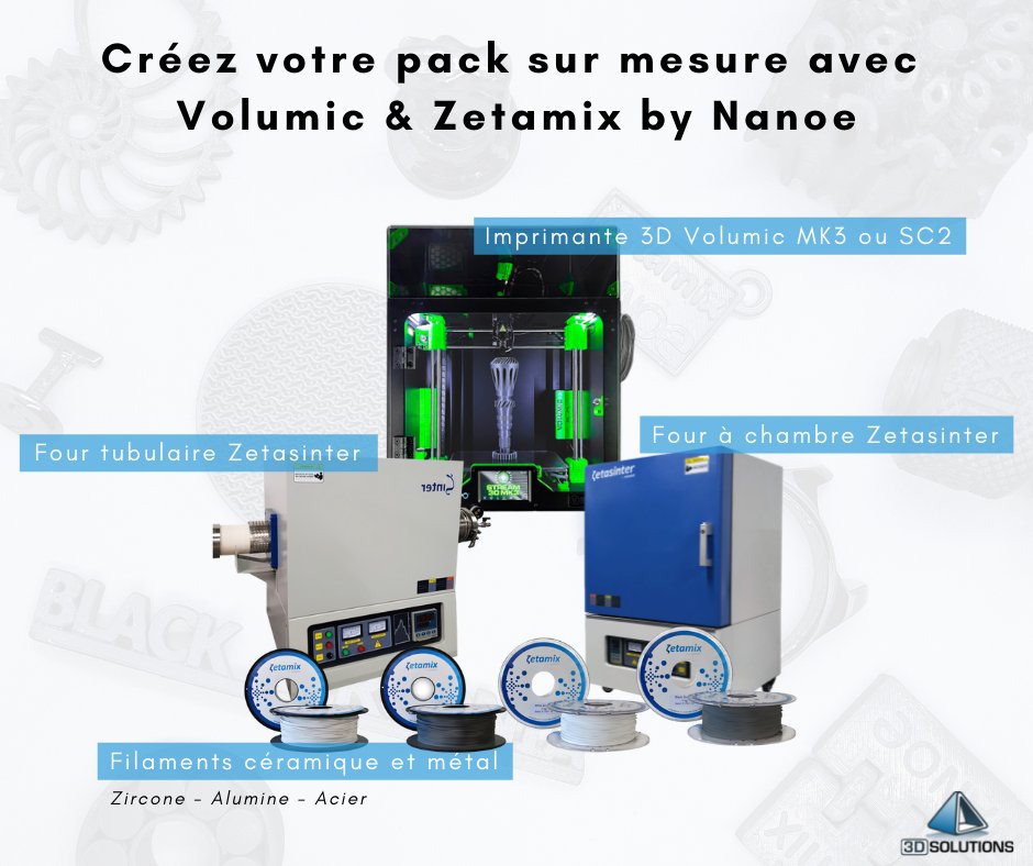 🚀3D Solutions vous propose de créer votre pack sur mesure dédié à l'impression 3D filaire céramique et métallique : il se compose d'une imprimante 3D Volumic, des filaments céramique et métal ou encore des fours Zetasinter (tubulaire ou à chambre) de la marque Zetamix by Nanoe.