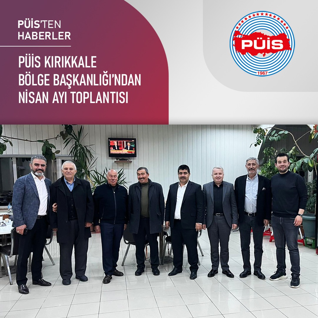 PÜİS KIRIKKALE BÖLGE BAŞKANLIĞI’NDAN NİSAN AYI TOPLANTISI

puis.org.tr/puis-kirikkale…