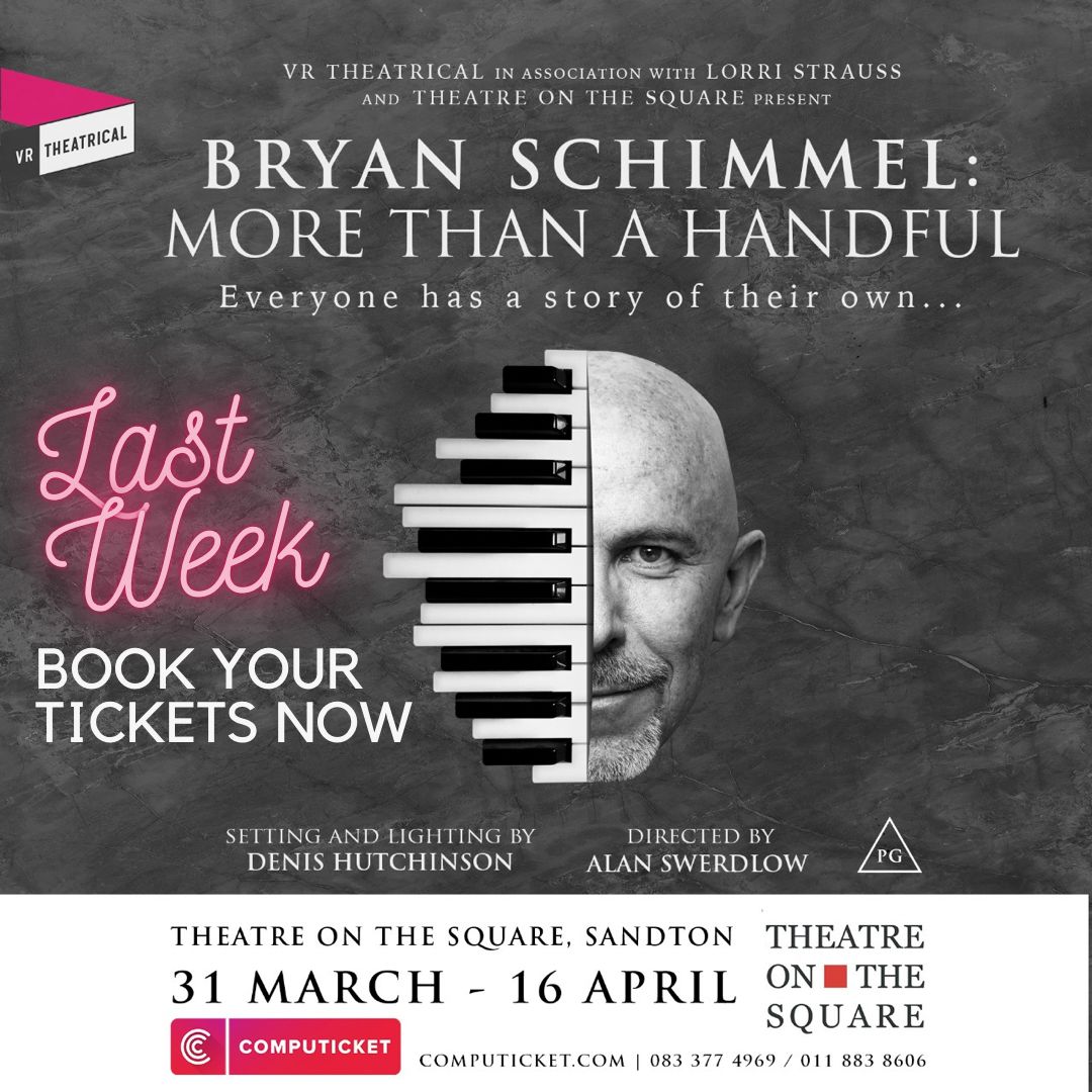 Last few shows of BRYAN SCHIMMEL: MORE THAN A HANDFUL. Tickets available at Computicket or call the theatre directly on 011 883 8606