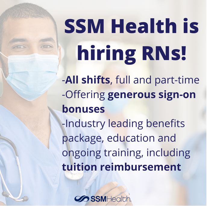 SSM Health is hiring RNs to support the health and safety of our communities. We’re hiring for full &amp; part-time shifts - with generous sign-on bonuses and our industry-leading benefits package. Call 314-523-8004 or click below to apply today. adtrk.tw/tp/rj6-LiZ8-O_K