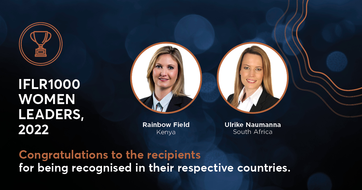 AWARDS🇰🇪🇿🇦| We're pleased to announce that Rainbow Field and Ulrike Naumann have been recognised in the <a href="/IFLR1000/">IFLR1000</a> Women Leaders 2022 listing. This is the 5th year in a row that they've been included. Congratulations both. More here: bit.ly/3vkaDSR