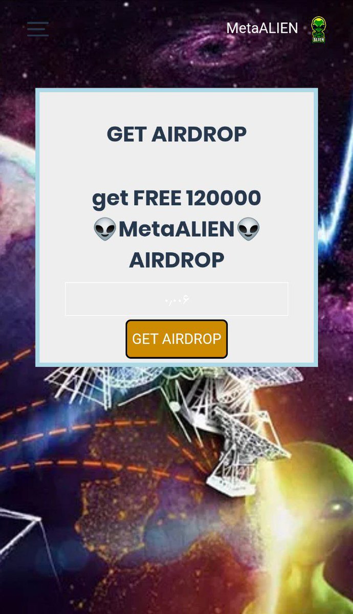 🎉update site get 120000 free
metaalien in site...!🎉

👉🏻  Join airdrop：metaalien.site/airdrop

how get?
1.copy link in dapps trust wallet and metamask
2.change network be bnb smartchain
3. clicke GET AIRDROP
