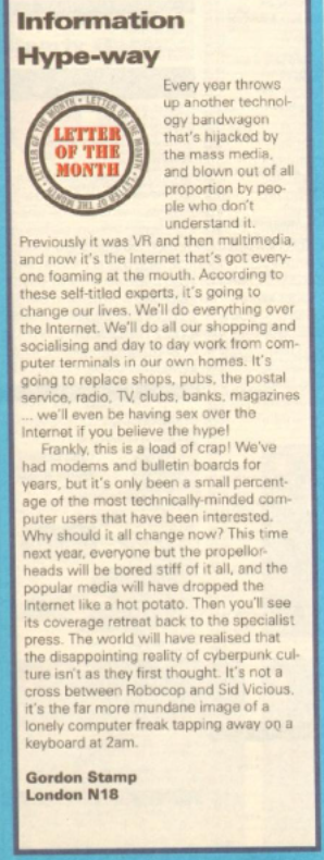 Jumping Jack Dash (@councilculture) on Twitter photo Gordon Stamp of London N18 confidently predicting the end of this whole "internet" fad in the pages of an Amiga magazine in 1995. Feeling seen by the last line though. (from archive.org/details/cuamig…, h/t <a href="/yorecomputer/">YORE COMPUTER 🕹</a>) Gordon Stamp of London N18 confidently predicting the end of this whole "internet" fad in the pages of an Amiga magazine in 1995. Feeling seen by the last line though. (from archive.org/details/cuamig…, h/t <a href="/yorecomputer/">YORE COMPUTER 🕹</a>)