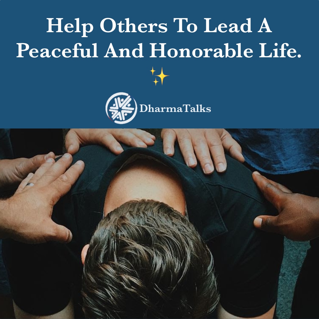 DharmaTalks's tweet image. Help others to lead a peaceful and honorable life. ✨ #DharmaTalks #rightaction #ethicalconduct #kindness #harmony #peace #truth  #honor #compassion #contemplation #contemplativelife