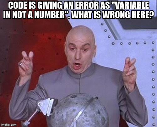 overflow_meme's tweet image. Code is giving an error as "variable in not a number". What is wrong here? stackoverflow.com/questions/7187… #commonlisp #lisp