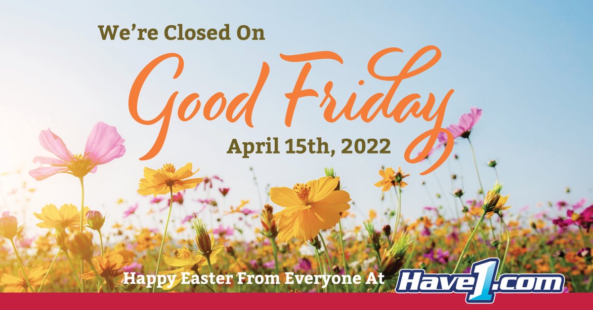 have1com's tweet photo. Our shop is closed on Friday April 15 for Good Friday. Have a safe weekend. #EasterWeekend #have1com https://t.co/NEy2OsEsDg