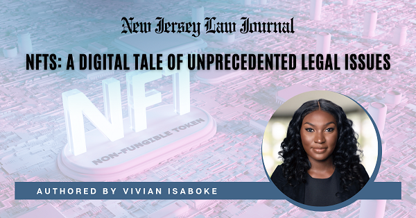 BresslerLaw's tweet photo. In her recent article published by the @NJLJ, #Bressler’s Vivian Isaboke examines two recent #NFT-related cases which presented unprecedented intellectual property issues and guides those seeking to navigate the digital space.
#IP #intellectualproperty #IPlaw https://t.co/BNiRn4FRXP
