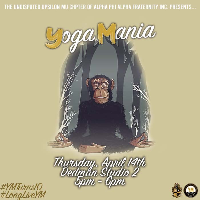 Join us today at 5pm in Dedman Studio 2 for Yoga Mania.
We know this is an extremely busy time of the year, so it is important to dedicate some time to mindfulness.
We have a licensed Yoga Instructor to get us in that mode.

#YMUniveristy
#LongLiveYM
