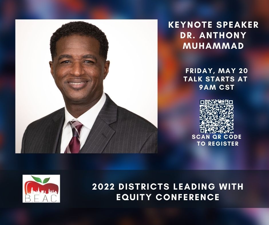 Dr. Anthony Muhammad, a best-selling author & international thought leader, will be the #keynote speaker at our 2022 Districts Leading w/Equity conference. Register at thebeac.org/equity-confere…. @newfrontier21 #22EQUITY #educators #LionsQuest #SELMatters #mcgrawhill #veregy #EIU