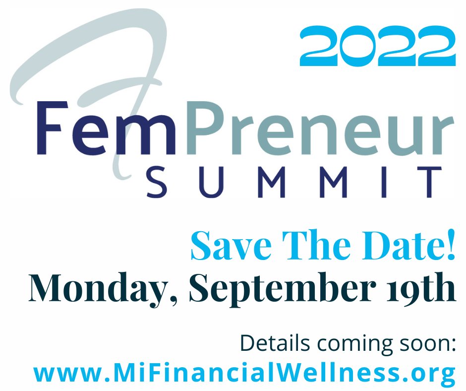 MIFinWellNet's tweet photo. Save the Date: FemPreneur Summit 2022! September 19, in-person! Stay tuned for details. https://t.co/gO5Mo3sKY3 #Fempreneur #SmallBusiness #Entrepreneur https://t.co/cvCdid2qSc