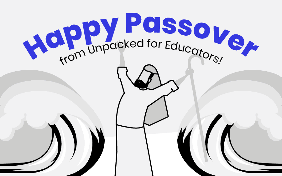 Have a healthy and happy #Passover from the Unpacked for Educators team!