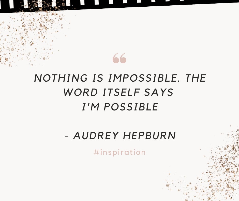 “Nothing is Impossible. The word itself says I’m possible.”  - Audrey Hepburn #inspiration #possible #positivevibes #outlookonlife #QOTD