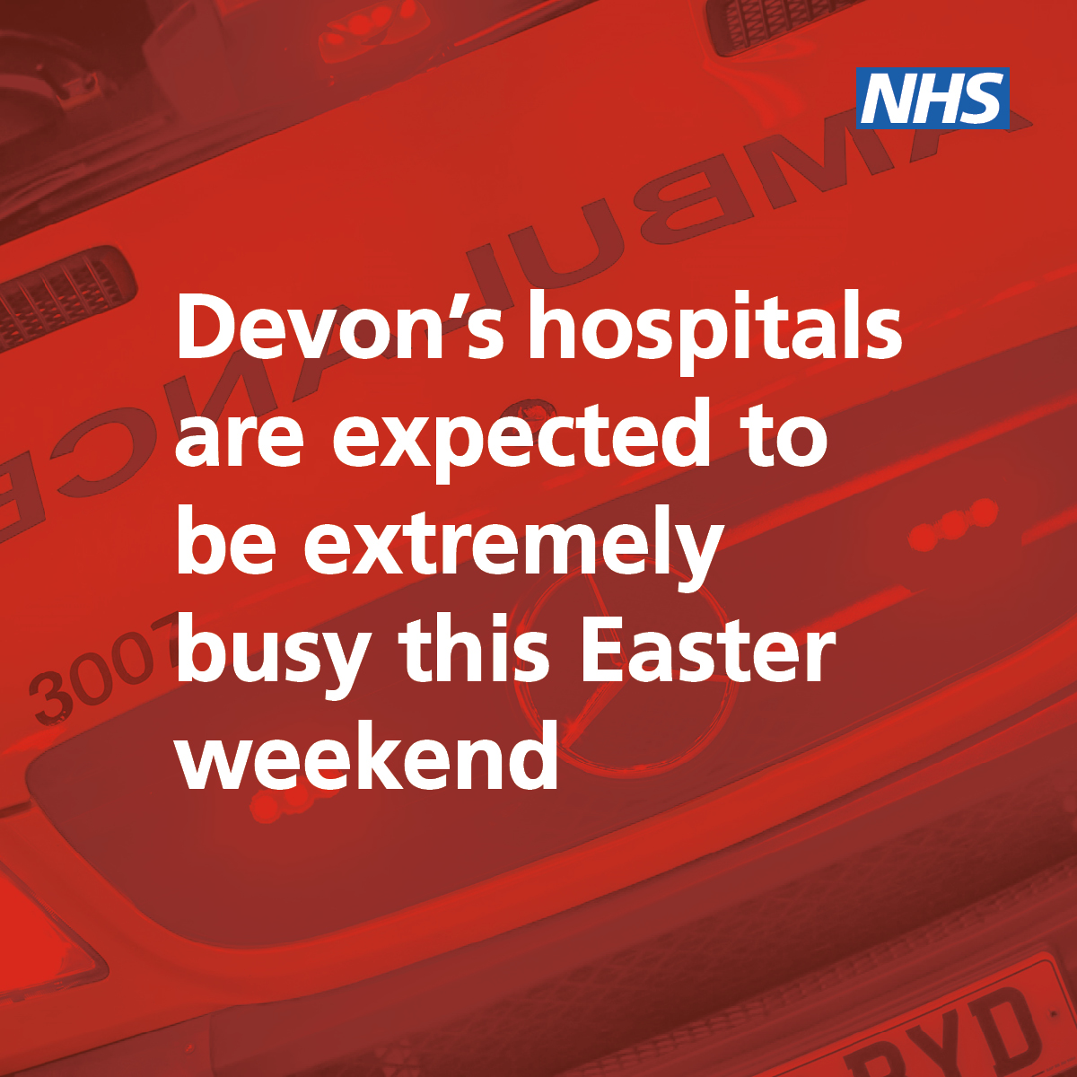 Hospitals in Devon are expected to be extremely busy over the Easter weekend. Please consider all other alternatives including NHS 111.

There is a possibility that if you attend an Emergency Department and a clinician determines you may be redirected to a different service.