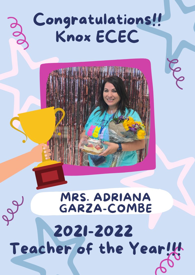 Congratulations to Knox ECEC's Teacher of the year !!!!!
Mrs. Adriana Garza-Combe