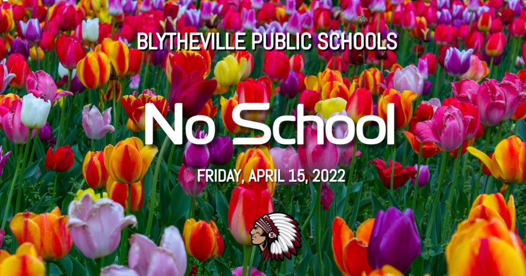 BlyMiddle's tweet photo. The Blytheville School District will not be in session Friday, April 15th 2022, in observation of Good Friday. We hope you have a safe and wonderful Easter weekend. We look forward to seeing you back on Monday! https://t.co/m2u7Kgrrb9