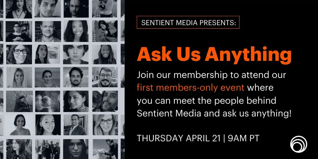 Sentient_Media's tweet photo. For the first time, we’re hosting an ‘ask us anything’ session for our monthly members.

Meet the people behind Sentient Media, hear about our successes thus far, our ambitions for the future, and ask us anything! Become a member to join us on April 21: https://t.co/6VYBqHSvVT https://t.co/8PaZxAJPiu