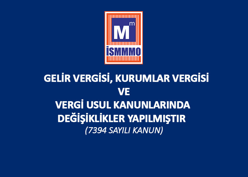 Gelir Vergisi, Kurumlar Vergisi ve Vergi Usul Kanunlarında değişiklikler yapılmıştır. (7394 Sayılı Kanun) ow.ly/sNac50IKwvx