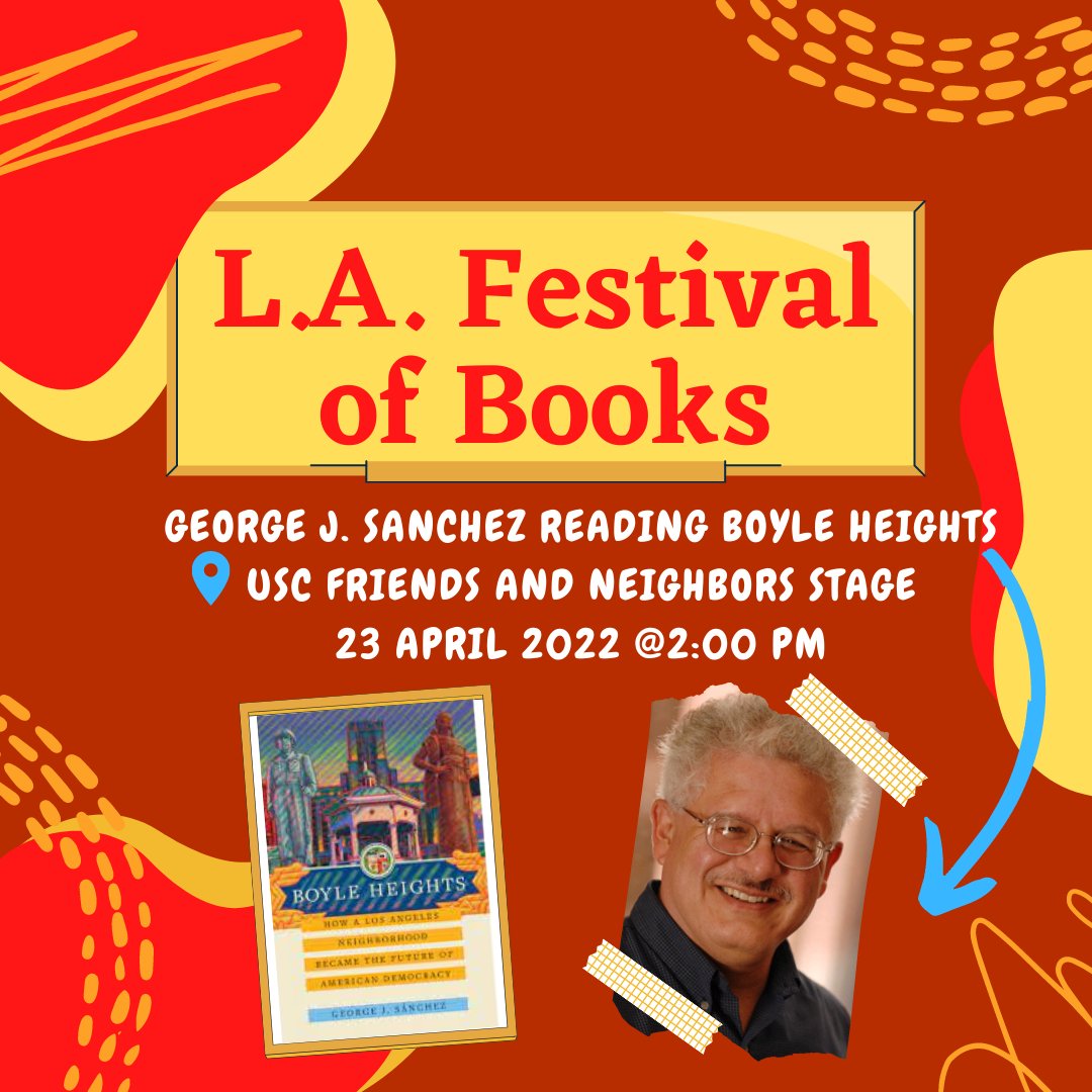 BH_Museum's tweet photo. L.A. Festival of Books! NO TICKETS ARE REQUIRED! Join Dr. Sanchez in reading Boyle Heights on April 23, 2022 - Check our Instagram

Time: 2:00PM 
Location: USC Friends and Neighboring Stage  
--

George J. Sánchez is a Professor of American Studies &amp; Ethnicity and History at USC https://t.co/DPoZEZnpq2