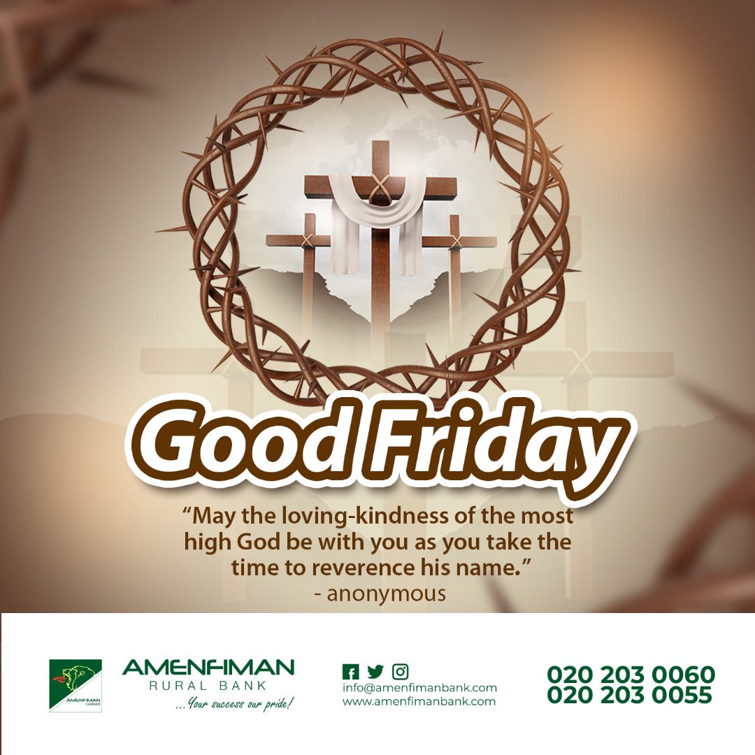 AmenfimanBank's tweet photo. May the loving kindness of Christ be with us as we celebrate Good Friday today.

#Goodfriday2022 #eater2022 #amenfimanbank #Ruralbanking #associationofruralbanksghana #lexbertmultimedia https://t.co/ZwhIZh1vRG