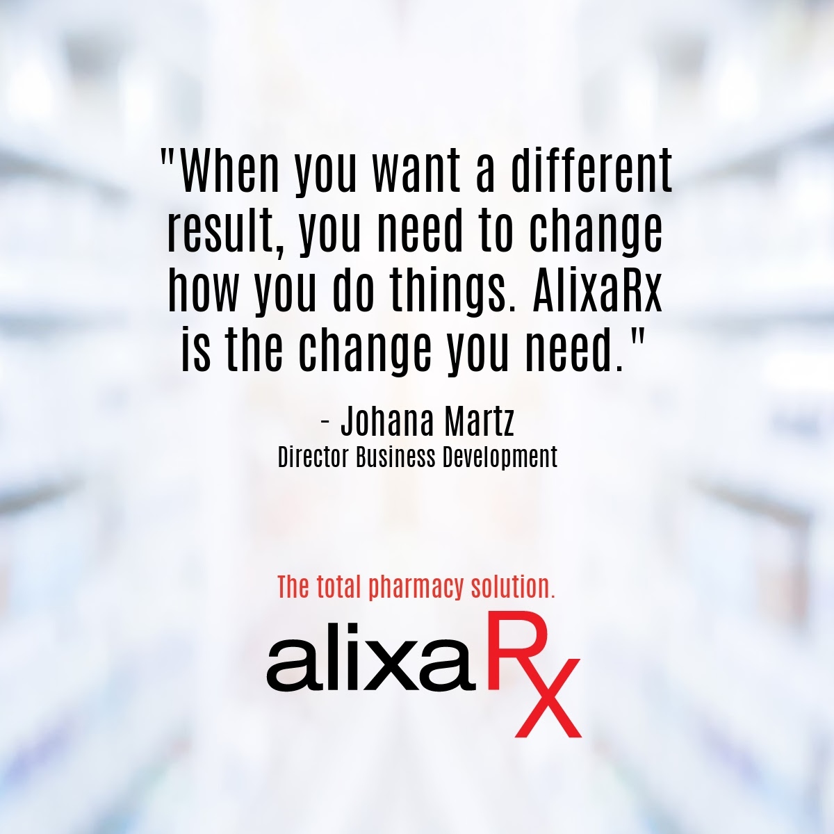 AlixaRx's tweet photo. "When you want a different result, you need to change how you do things. AlixaRx is the change you need." - Johana Martz, Director Business Development. Find out how we can help: https://t.co/OZqBdmqHeo
#AlixaRx #medicationmanagement #totalpharmacysolution #inhousephar... https://t.co/CepVYxNbtK