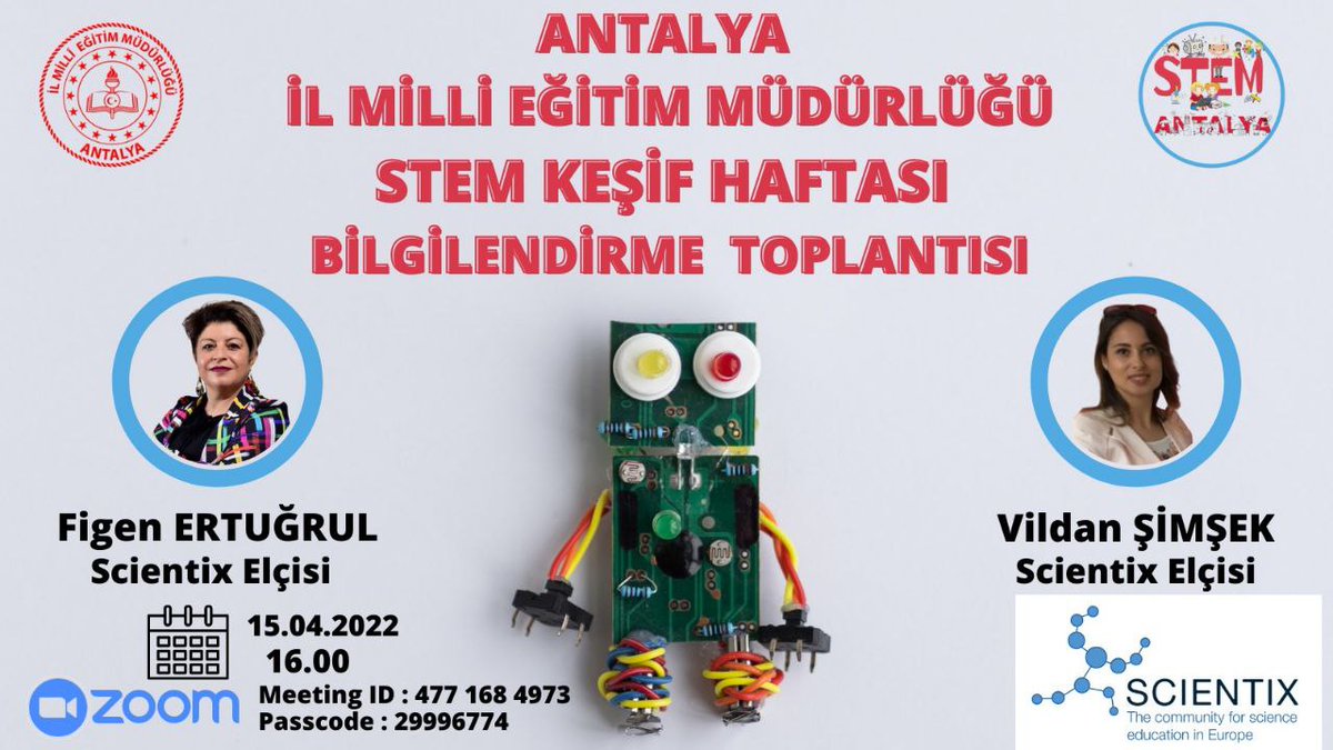 Antalya Scientix Ekibi tarafından STEM Keşif Haftası Bilgilendirme Toplantısı gerçekleştirilecektir.
<a href="/tcmeb/">Millî Eğitim Bakanlığı</a>   
<a href="/AntalyaValilik/">T.C. Antalya Valiliği</a>   
<a href="/emre_caliskan/">Emre Çalışkan</a>    
<a href="/mkrksakcay/">MEHMET KARAKAŞ</a>