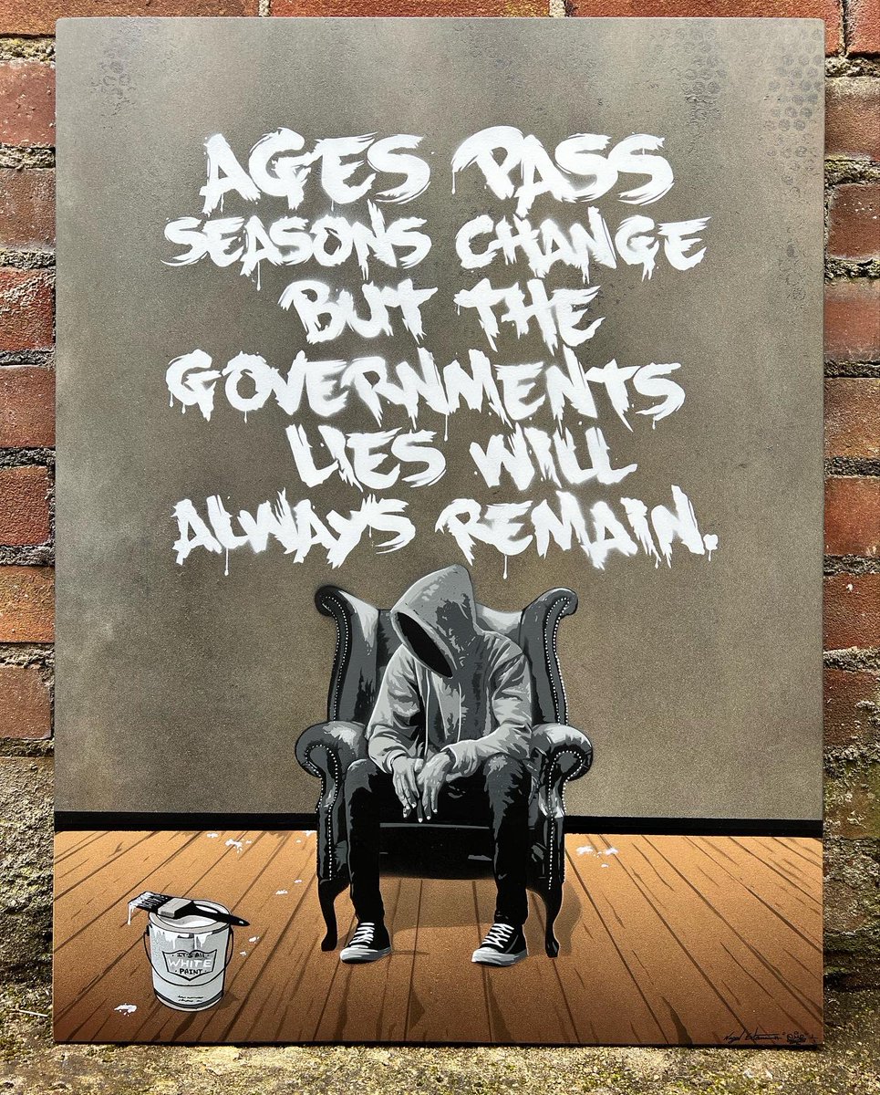 #Nme    Ages pass
       Seasons change
But the governments lies
     will always remain.

Signed &amp; numbered 1/1
Size: 60cm x 80cm 

⬛️DM / Email page for details…….