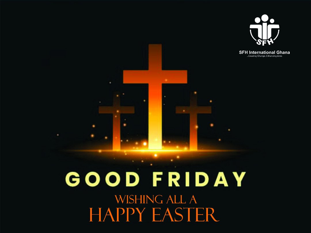 Happy #Easter from us all at #Sfhighana 

#GoodFriday 
#healthylivesforall
