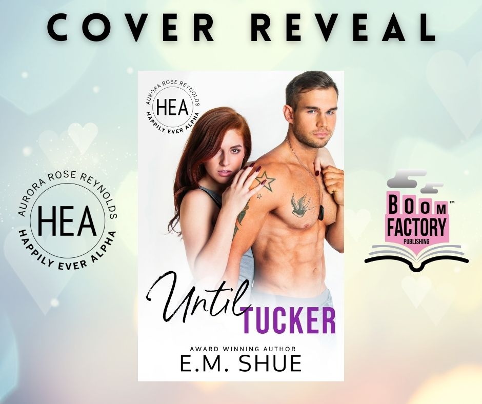 #CoverReveal & #preorder IN THE HEA WORLD We are excited to reveal the cover for Until Tucker by E.M. Shue. Pre-order your copy now! mybook.to/UntilTucker #RomanceBooks #book #BookRecommendations #BookTwitter #RomanceReaders #romancenovels #BookWorm #bookaddict