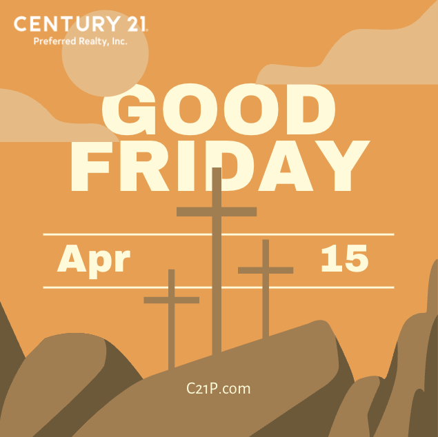 Century 21 Preferred wishes you a Happy Good Friday!