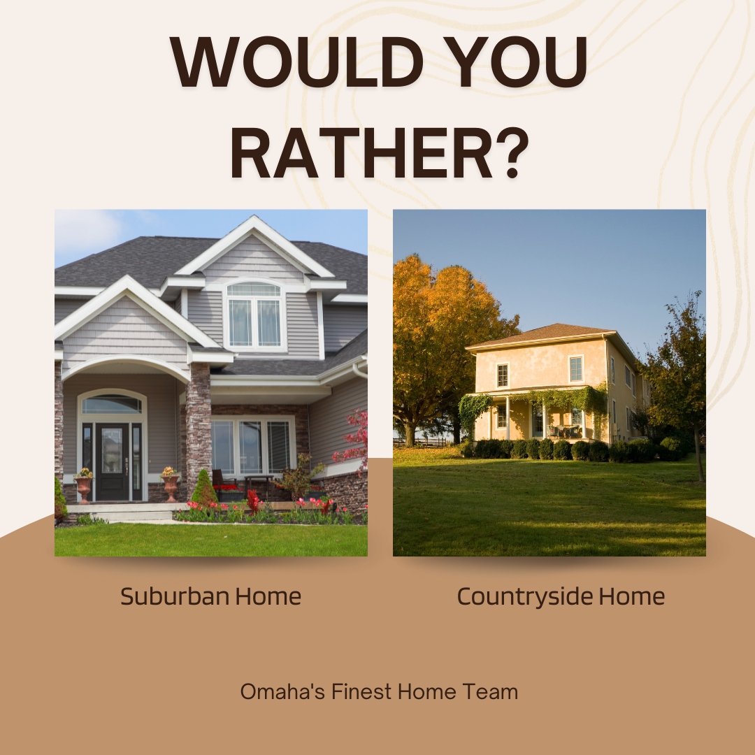 Would you rather have a home in the suburbs or countryside? 

#realestateagentonamission #househuntingadventures #househunting #househuntingbegins #midwestmom #midwestrealtor #midwestrealestate #anythingformyclients #omaharealestateagents #omaharealestatemarket