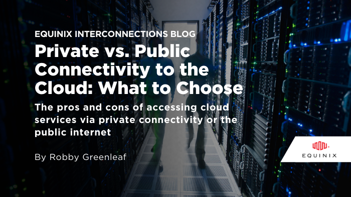 Equinix's tweet photo. When do you use private connectivity versus the #publicinternet when going to the cloud? Learn the pros and cons of accessing cloud services via private & public internet connectivity. https://t.co/9JonfwTbNg https://t.co/bNSEL1MZhp